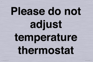 Please do not adjust temperature thermostat